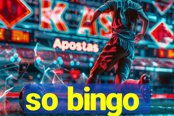 so bingo