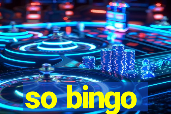 so bingo