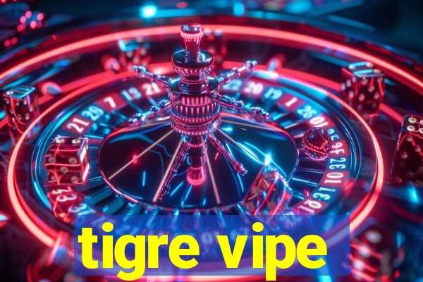 tigre vipe