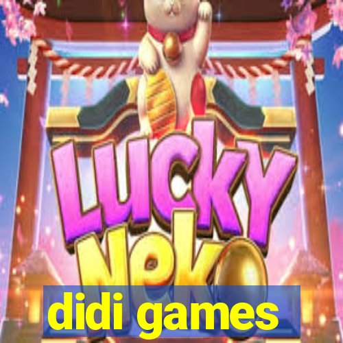 didi games