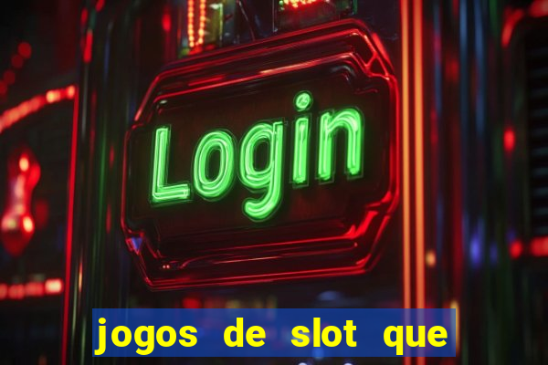 jogos de slot que nao precisa depositar dinheiro