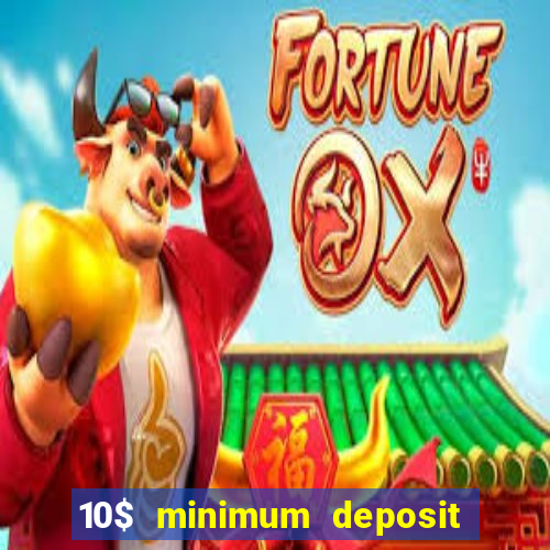 10$ minimum deposit casino canada