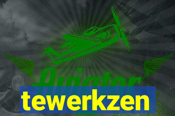 tewerkzen