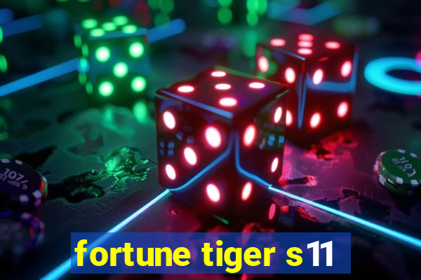 fortune tiger s11