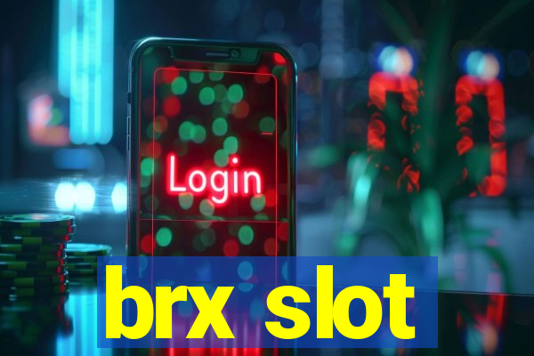 brx slot