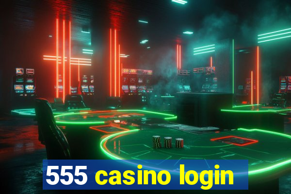 555 casino login