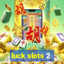 luck slots 2