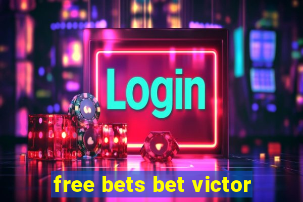 free bets bet victor