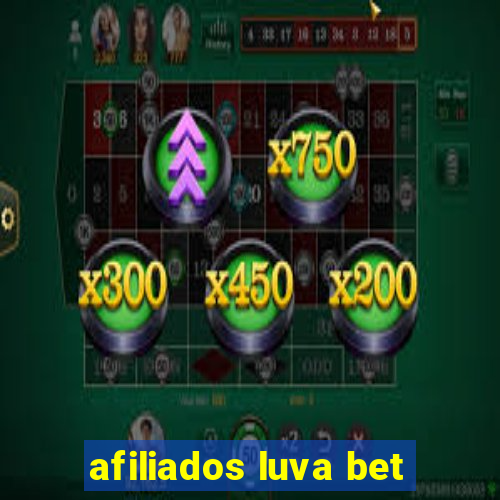 afiliados luva bet