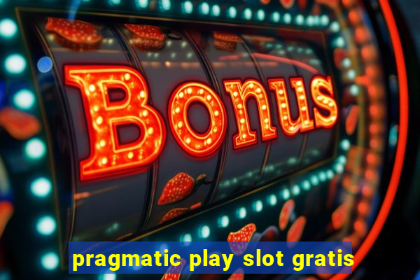 pragmatic play slot gratis