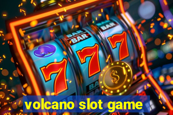 volcano slot game