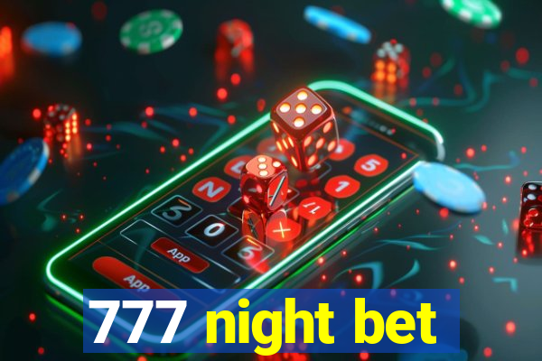 777 night bet