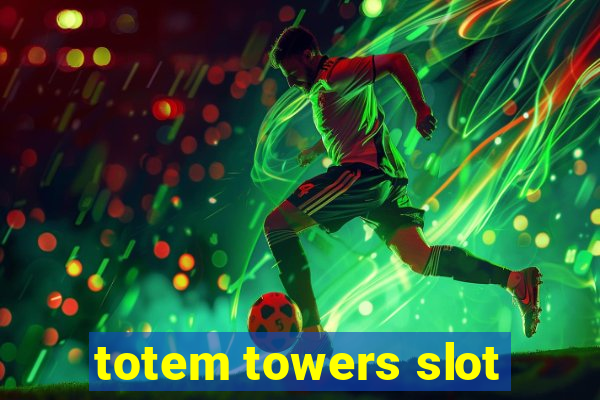 totem towers slot