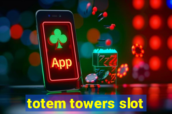 totem towers slot