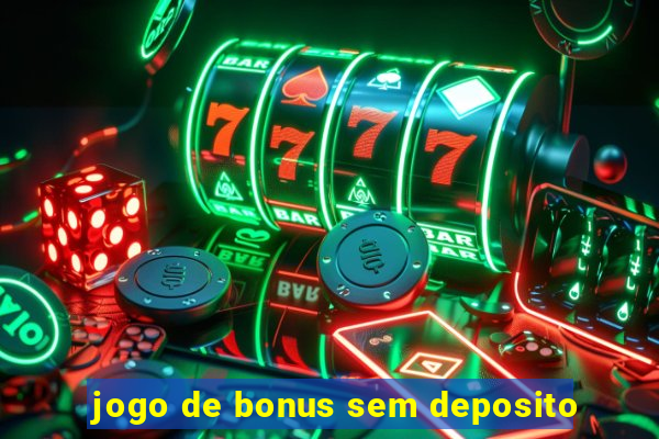 jogo de bonus sem deposito