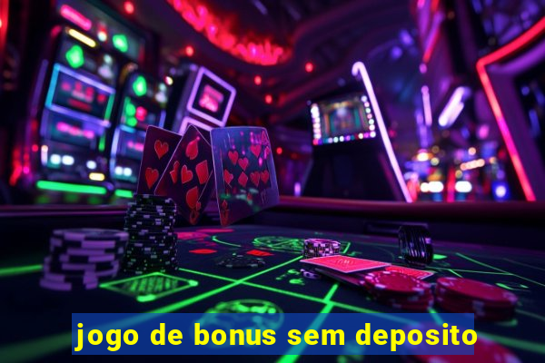 jogo de bonus sem deposito