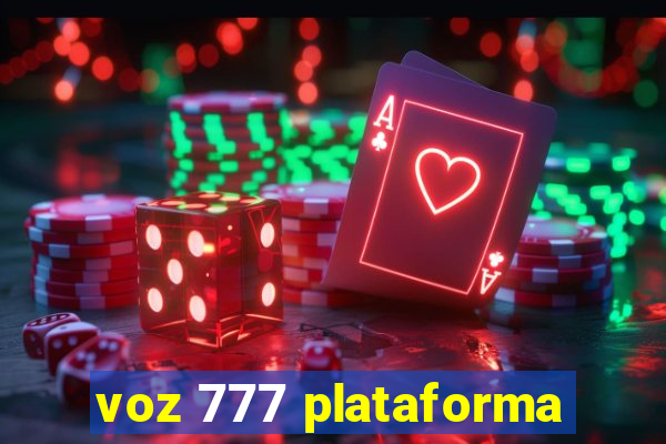 voz 777 plataforma