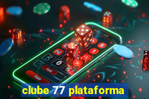 clube 77 plataforma