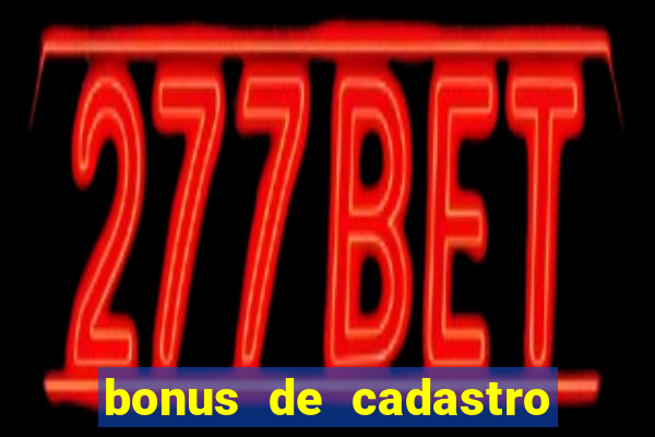 bonus de cadastro sem deposito cassino