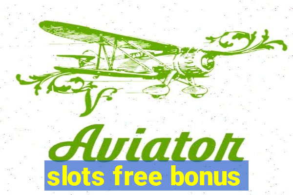 slots free bonus