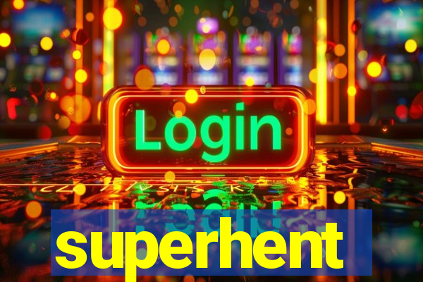 superhent