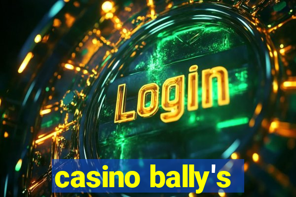 casino bally's