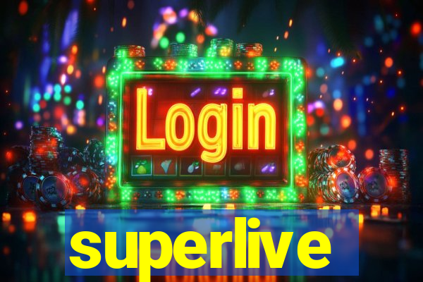 superlive