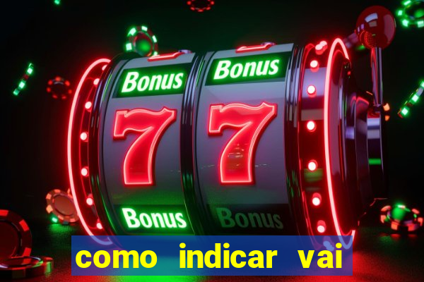 como indicar vai de bet