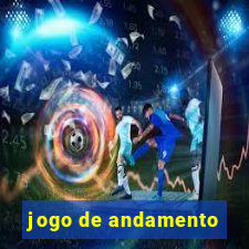 jogo de andamento