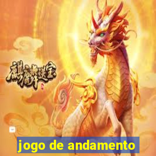 jogo de andamento