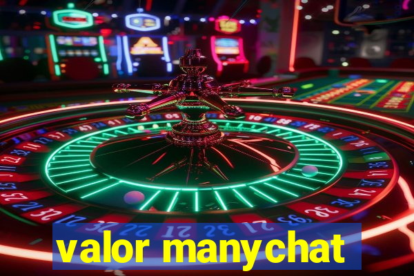 valor manychat