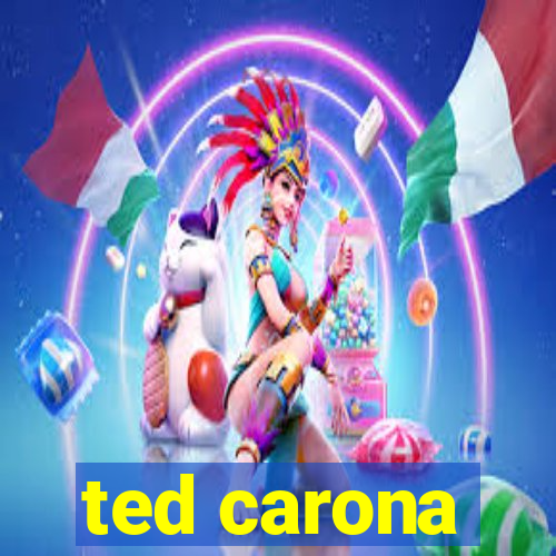 ted carona