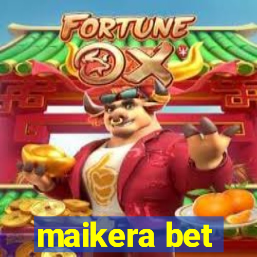 maikera bet