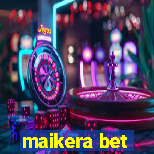 maikera bet