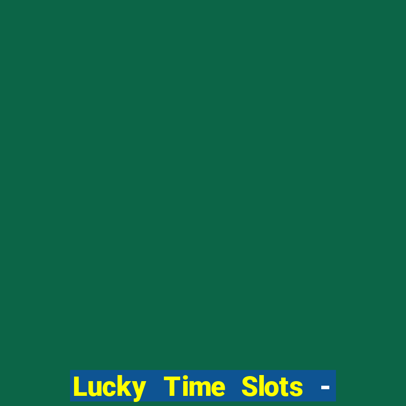 Lucky Time Slots - Kasino 777