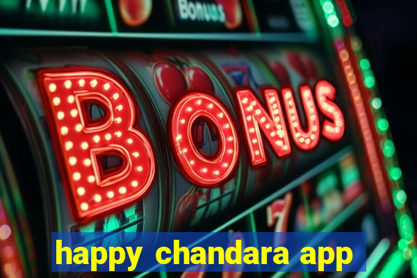 happy chandara app