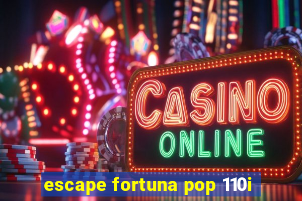 escape fortuna pop 110i