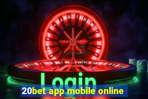 20bet app mobile online