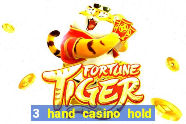 3 hand casino hold em slot