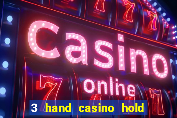 3 hand casino hold em slot