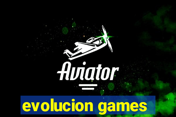 evolucion games