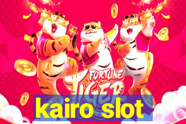 kairo slot