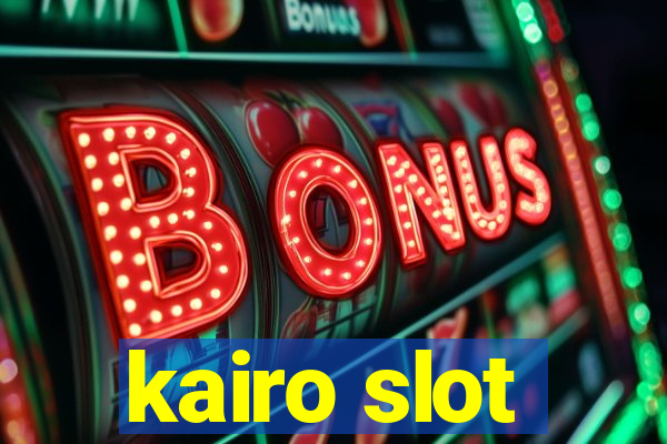 kairo slot