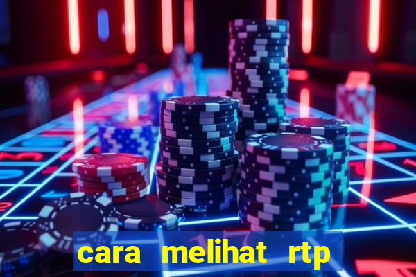 cara melihat rtp slot pragmatic