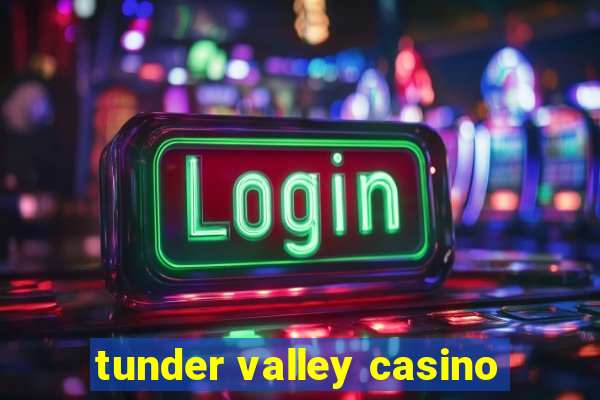 tunder valley casino