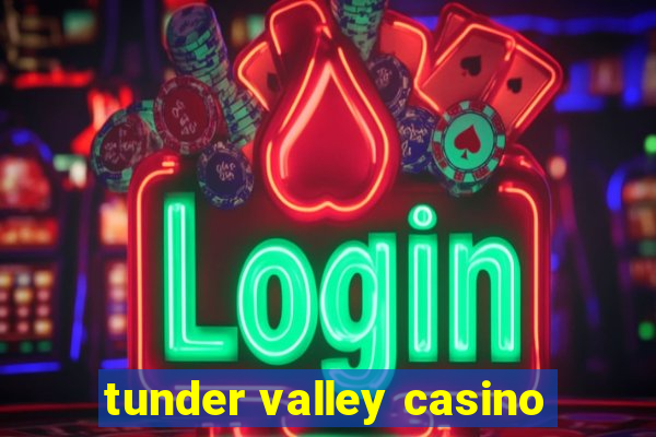 tunder valley casino