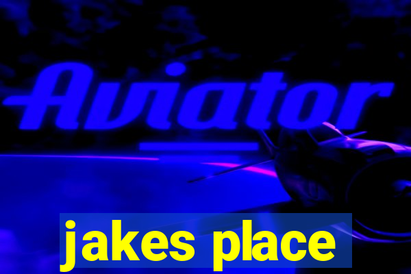 jakes place