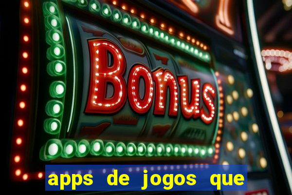 apps de jogos que pagam de verdade