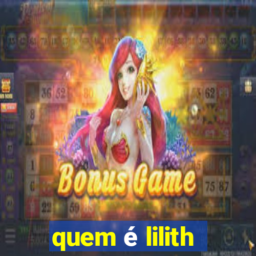 quem é lilith