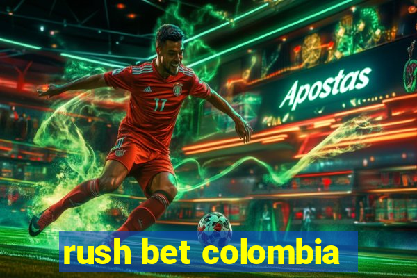 rush bet colombia